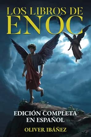 los libros de enoc – edición completa en español con anotaciones los libros de enoc – edición completa en español con anotaciones