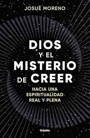 dios y el misterio de creer – hacia una espiritualidad real dios y el misterio de creer – hacia una espiritualidad real